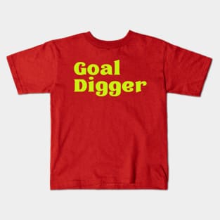 goal digger Kids T-Shirt